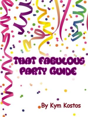 Cover of the book That Fabulous Party Guide by Candy Kross