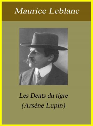 Book cover of Les Dents du tigre (Arsène Lupin)