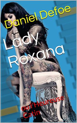 Cover of the book Lady Roxana by Jacques Boulenger