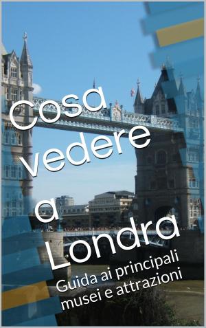 Cover of the book Cosa vedere a Londra by Gordon Simm, Jacquetta Megarry