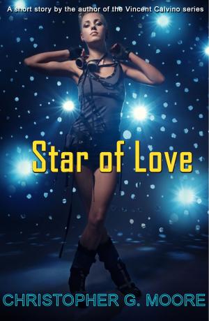 Cover of the book Star of Love by Christopher G. Moore, John Burdett, Mike Lawson