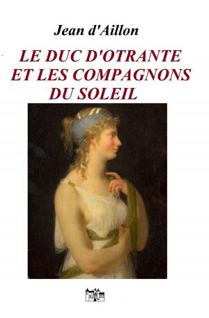 Book cover of LE DUC D'OTRANTE ET LES COMPAGNONS DU SOLEIL