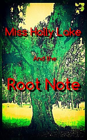 Book cover of Miss Holly Lake and the Root Note