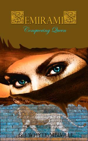 Book cover of SEMIRAMIS - Conquering Queen