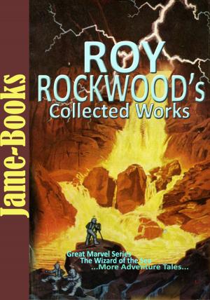 Cover of the book Roy Rockwood’s Collected Works ( 9 Works ) by Charlotte Brontë, Emily Brontë, Anne Brontë