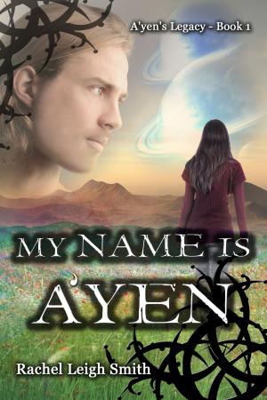 Cover of the book My Name Is A'yen by Laure Conan