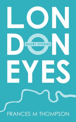 Book cover of London Eyes: Short Stories