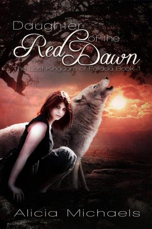 Cover of the book Daughter of the Red Dawn by Alicia Michaels