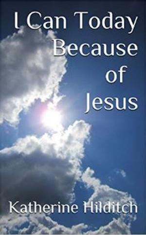 Cover of the book I Can Today Because of Jesus by Jim Davenport