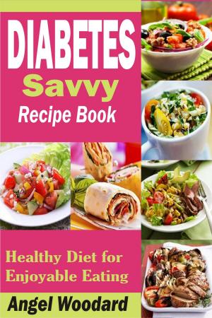Cover of the book Diabetes Savvy Recipe Book by Charles Oman