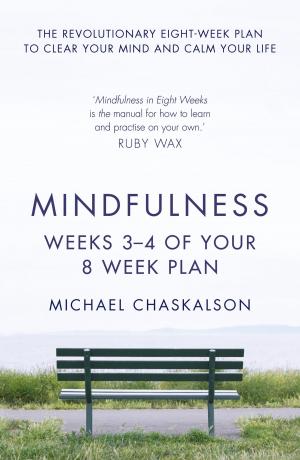 bigCover of the book Mindfulness: Weeks 3-4 of Your 8-Week Plan by 