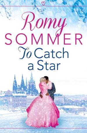 Cover of the book To Catch a Star: The most feel good Royal Romance of the year! (The Princes of Westerwald, Book 3) by Mischief