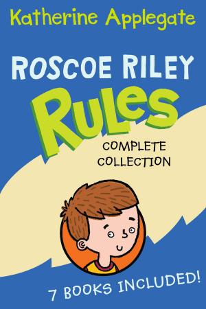Cover of the book Roscoe Riley Rules Complete Collection by Soman Chainani