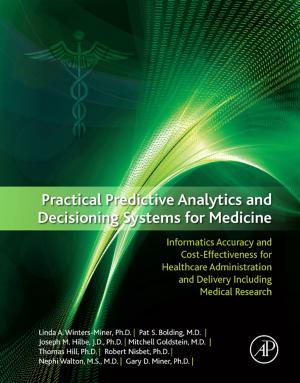 Cover of the book Practical Predictive Analytics and Decisioning Systems for Medicine by Luis Chaparro, Ph.D. University of California, Berkeley, Aydin Akan, Ph.D. degree from the University of Pittsburgh, Pittsburgh, PA, USA