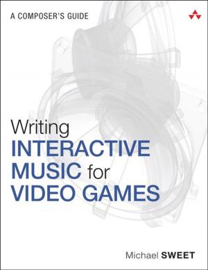 Cover of the book Writing Interactive Music for Video Games by Adobe Creative Team