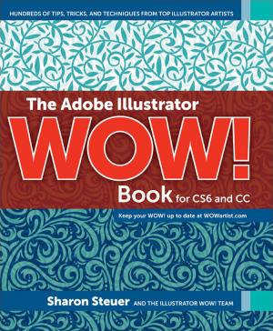 Cover of the book The Adobe Illustrator WOW! Book for CS6 and CC by John Pierce