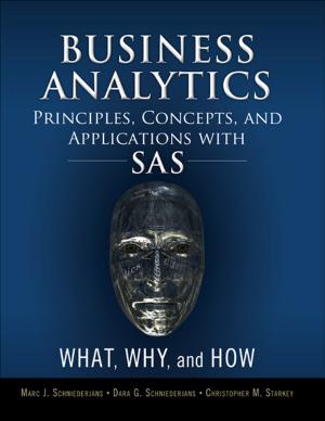 Cover of the book Business Analytics Principles, Concepts, and Applications with SAS by Elaine Weinmann, Peter Lourekas