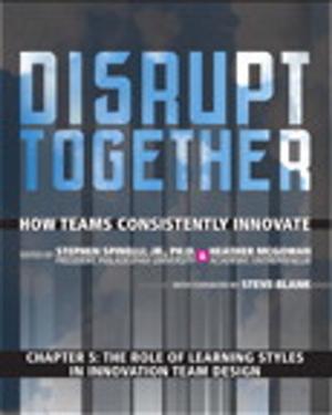 Book cover of The Role of Learning Styles in Innovation Team Design (Chapter 5 from Disrupt Together)