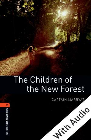Cover of the book The Children of the New Forest - With Audio Level 2 Oxford Bookworms Library by Rajan Menon