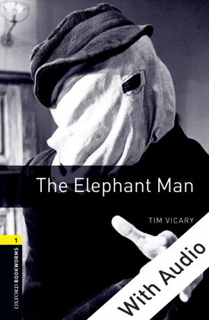 Cover of the book The Elephant Man - With Audio Level 1 Oxford Bookworms Library by Ted R. Anderson