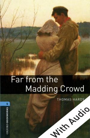 Cover of the book Far from the Madding Crowd - With Audio Level 5 Oxford Bookworms Library by Stephen McMullin, Nancy Nason-Clark, Barbara Fisher-Townsend, Catherine Holtmann