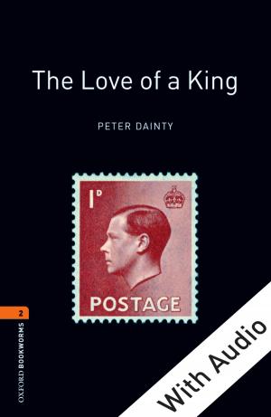 Cover of the book The Love of a King - With Audio Level 2 Oxford Bookworms Library by Frank Graziano