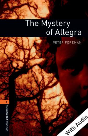 Cover of the book The Mystery of Allegra - With Audio Level 2 Oxford Bookworms Library by Harald Bauder