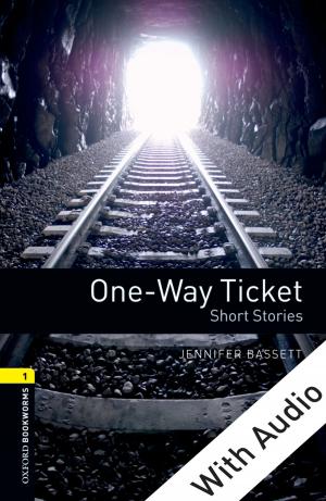 Cover of the book One-way Ticket Short Stories - With Audio Level 1 Oxford Bookworms Library by Michelle G. Craske, David H. Barlow
