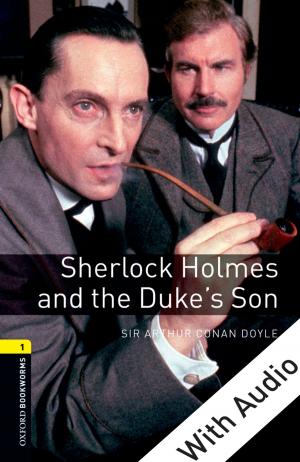 Book cover of Sherlock Holmes and the Duke's Son - With Audio Level 1 Oxford Bookworms Library