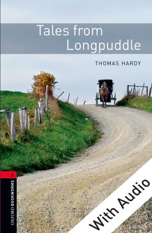 Cover of the book Tales from Longpuddle - With Audio Level 2 Oxford Bookworms Library by Andrew Hoskins, John Tulloch