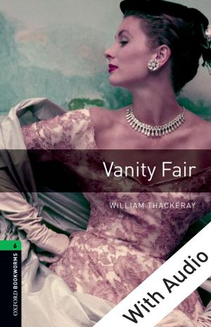 bigCover of the book Vanity Fair - With Audio Level 6 Oxford Bookworms Library by 