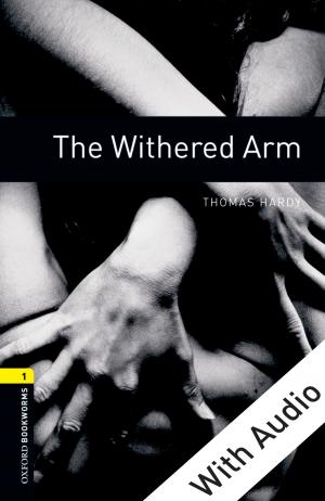 Cover of the book The Withered Arm - With Audio Level 1 Oxford Bookworms Library by Alison Brysk