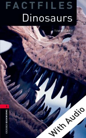 Cover of the book Dinosaurs - With Audio Level 3 Factfiles Oxford Bookworms Library by S. J. G. Ronald Murphy