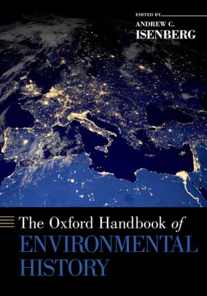 Cover of the book The Oxford Handbook of Environmental History by Martin Steinberg, Paul B. Rosenberg