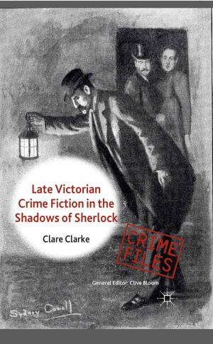 Cover of the book Late Victorian Crime Fiction in the Shadows of Sherlock by Maria O’Reilly