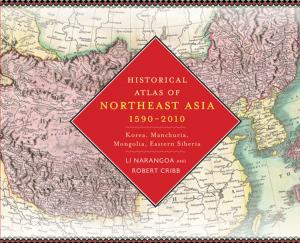 Book cover of Historical Atlas of Northeast Asia, 1590-2010