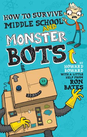 Cover of the book How to Survive Middle School and Monster Bots by Eileen Spinelli