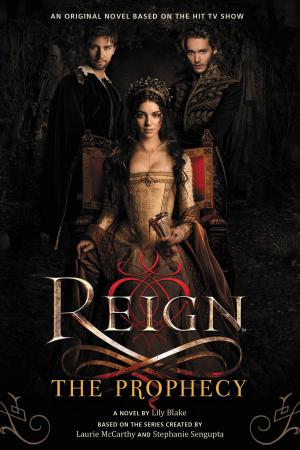 Cover of the book Reign: The Prophecy by Kent Clark, Brandon T. Snider