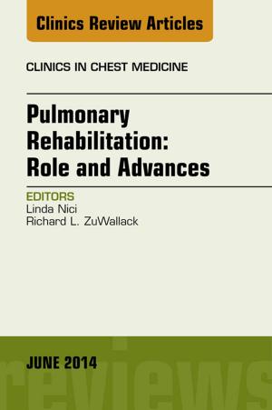 Cover of Pulmonary Rehabilitation: Role and Advances, An Issue of Clinics in Chest Medicine,