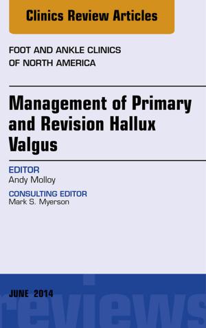 Cover of the book Management of Primary and Revision Hallux Valgus, An issue of Foot and Ankle Clinics of North America, by Brian Olshansky, MD, Mina K Chung, MD, Steven M Pogwizd, MD, Nora Goldschlager, MD