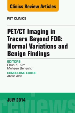 Cover of the book PET/CT Imaging in Tracers Beyond FDG, An Issue of PET Clinics, by J. Adam Rindfleisch, MD, DPhil