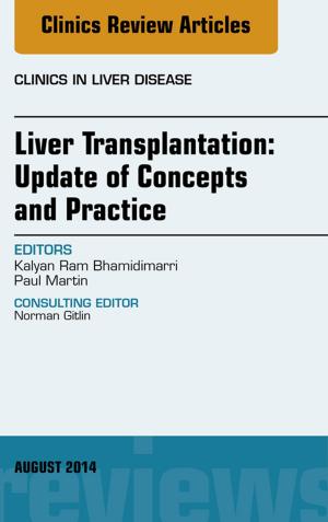Cover of the book Liver Transplantation: Update of Concepts and Practice, An Issue of Clinics in Liver Disease, E-Book by Dominik Irnich, MD
