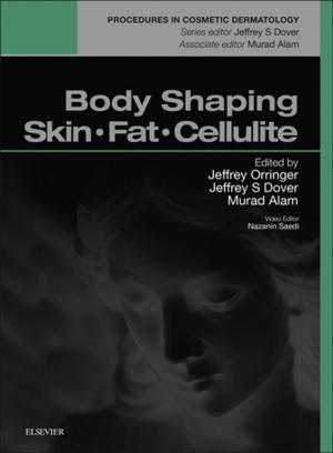 Cover of the book Body Shaping, Skin Fat and Cellulite by Stanley A. Plotkin, MD, Walter Orenstein, MD, DSc (HON), Paul A. Offit, MD