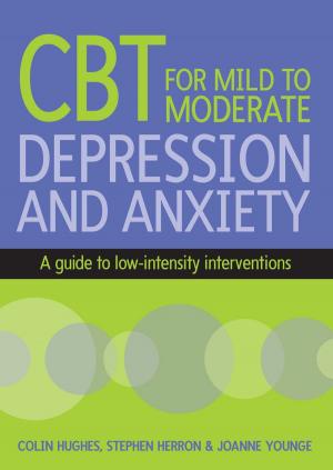 Cover of the book Cbt For Mild To Moderate Depression And Anxiety by James Hasik