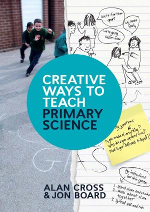 Cover of the book Creative Ways To Teach Primary Science by Susan Gilbert, Aaron P. Nelson
