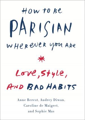 Cover of the book How to Be Parisian Wherever You Are by Laura Skandera Trombley