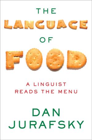 Cover of the book The Language of Food: A Linguist Reads the Menu by David Prete