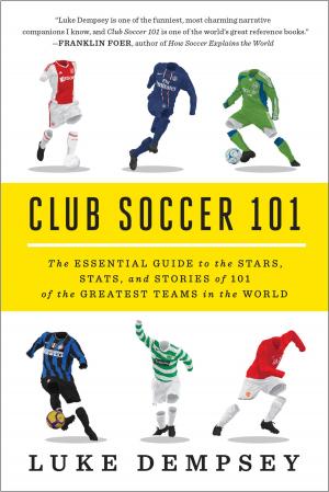 Cover of the book Club Soccer 101: The Essential Guide to the Stars, Stats, and Stories of 101 of the Greatest Teams in the World by Belle Yang