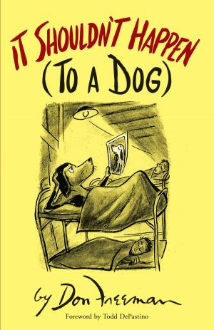 Cover of the book It Shouldn't Happen (to a Dog) by Leonardo da Vinci
