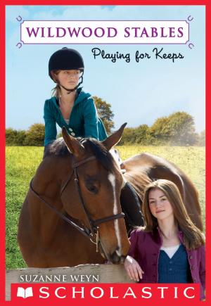 Cover of the book Wildwood Stables #2: Playing for Keeps by Abby Klein, John McKinley